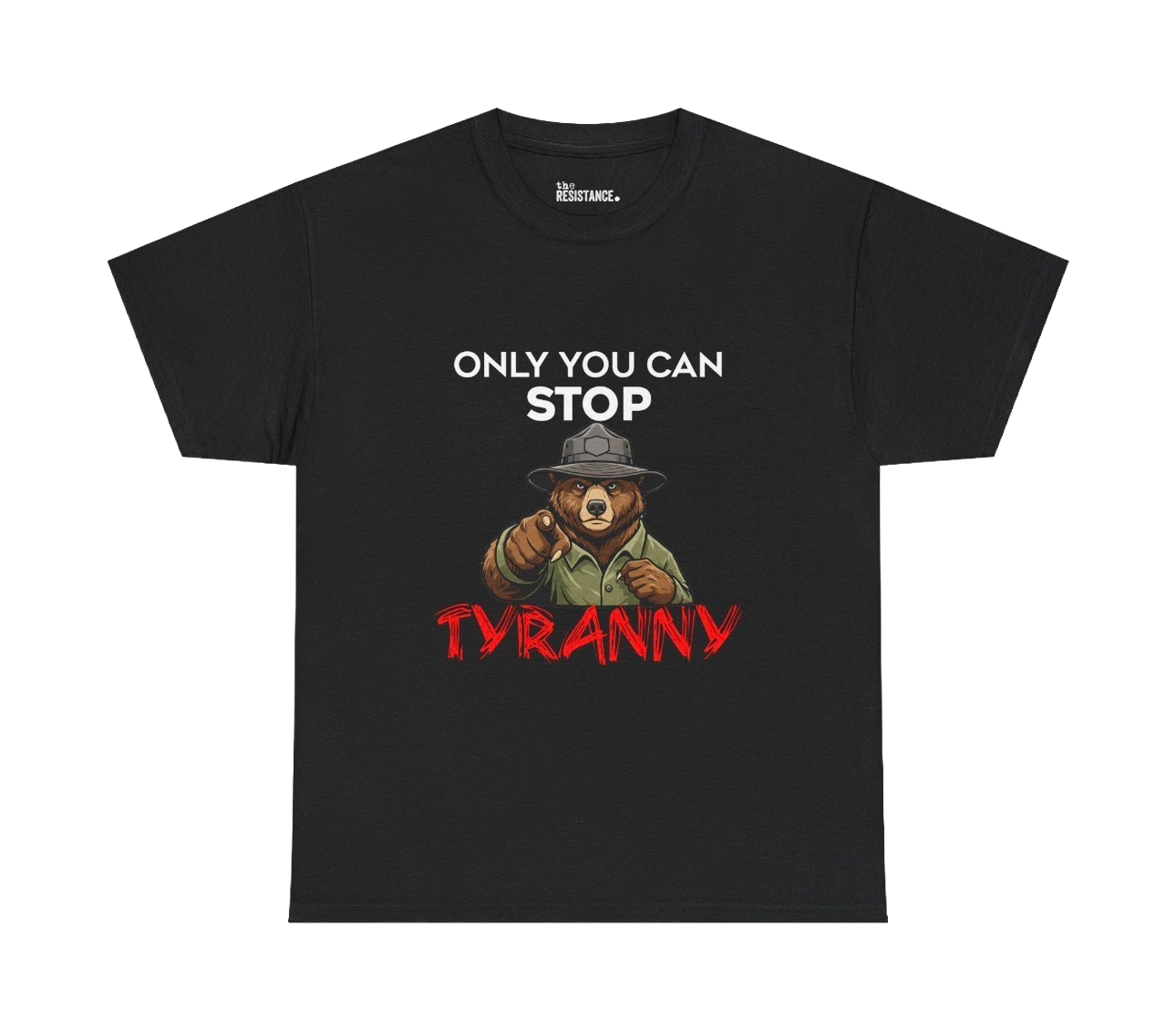 Only You Can Stop Tyranny shirt